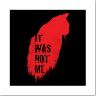 It Was Not Me Posters and Art